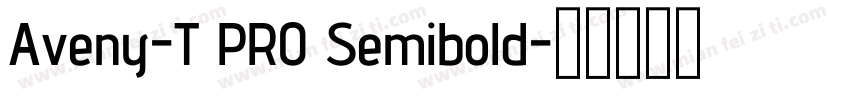 Aveny-T PRO Semibold字体转换